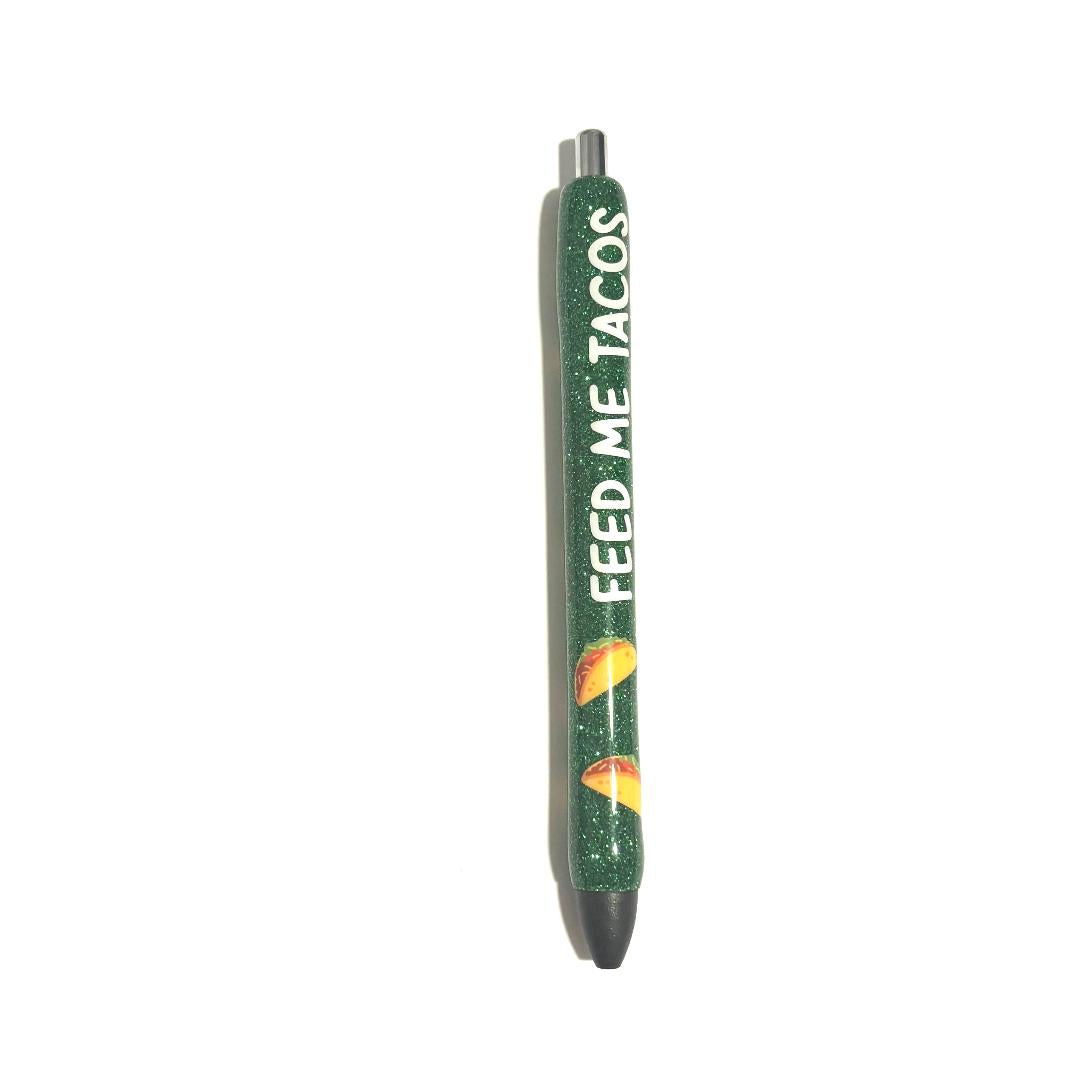 Feed Me Tacos Pen