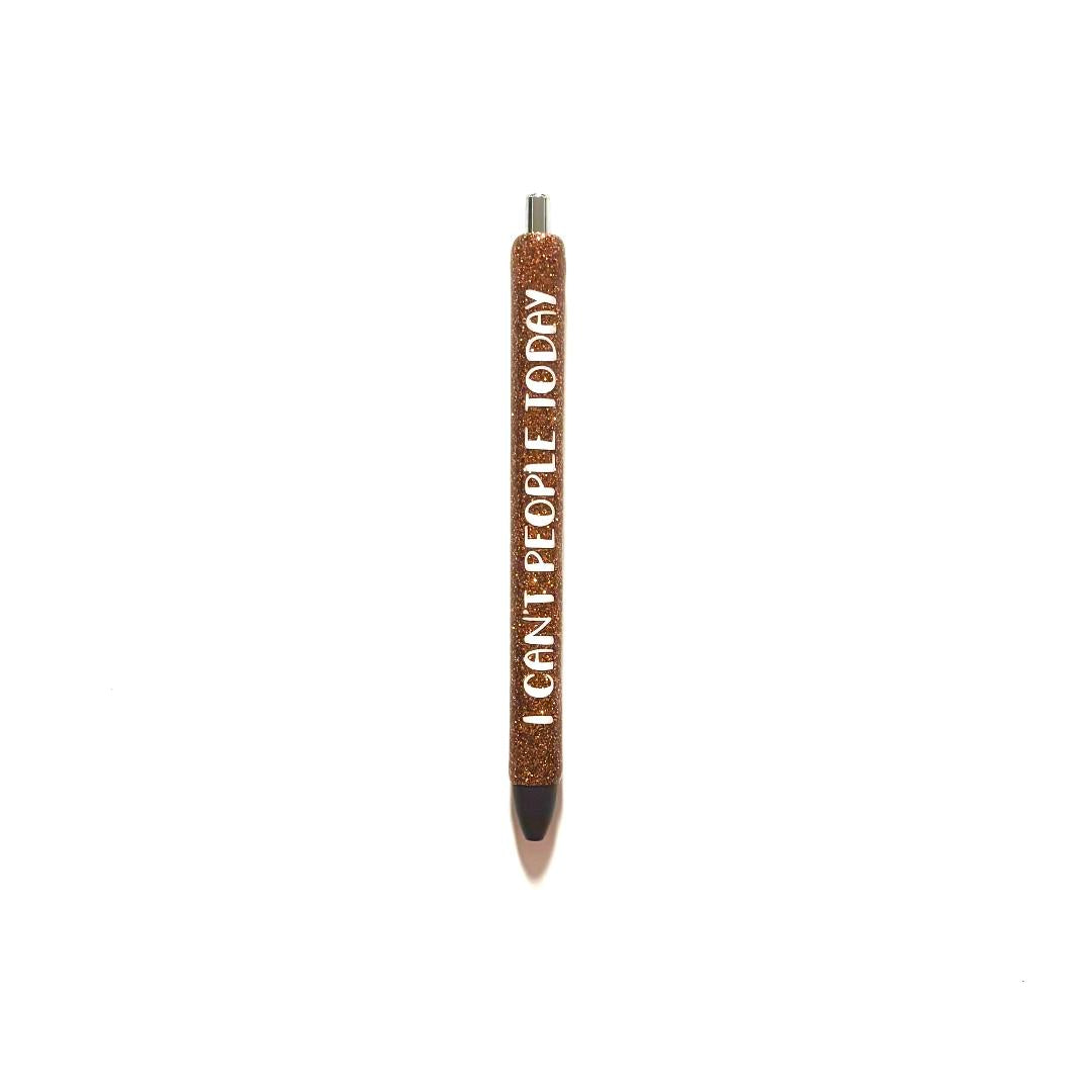 I Cant People Today Pen