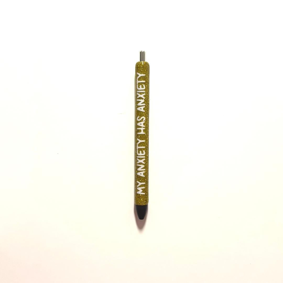 My Anxiety Has Anxiety Pen
